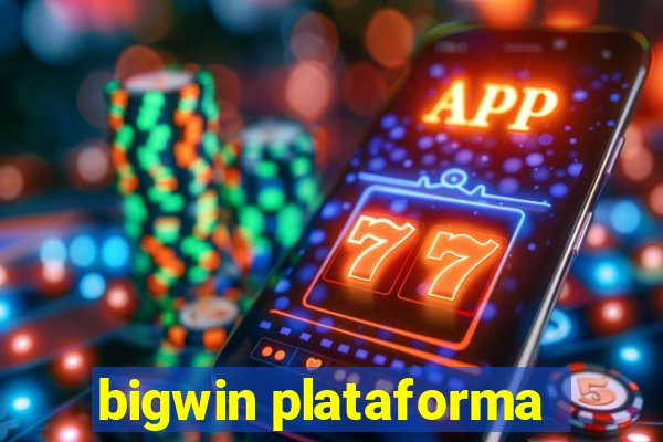 bigwin plataforma